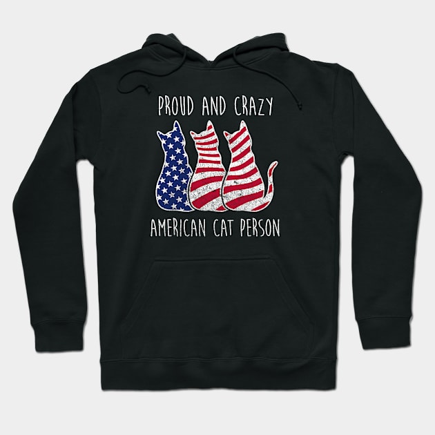 PROUD AND CRAZY AMERICAN CAT PERSON Hoodie by Tamnoonog